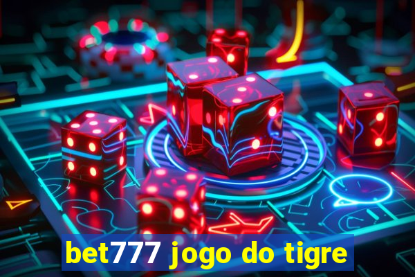 bet777 jogo do tigre